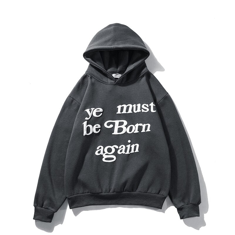 6 Colors Ye Must Be Born Again Letter Foam Sweatshirt Men and Women Oversize Streetwear Stranger Things Casual Hoodies