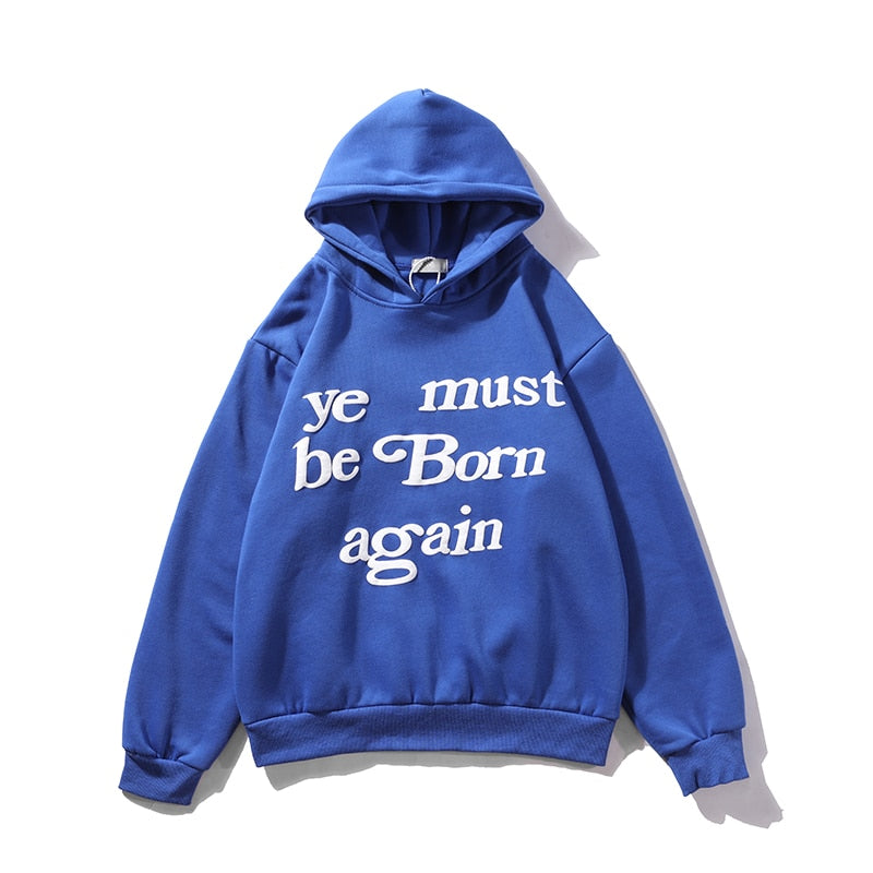 6 Colors Ye Must Be Born Again Letter Foam Sweatshirt Men and Women Oversize Streetwear Stranger Things Casual Hoodies