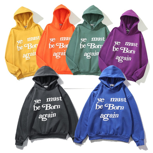 6 Colors Ye Must Be Born Again Letter Foam Sweatshirt Men and Women Oversize Streetwear Stranger Things Casual Hoodies